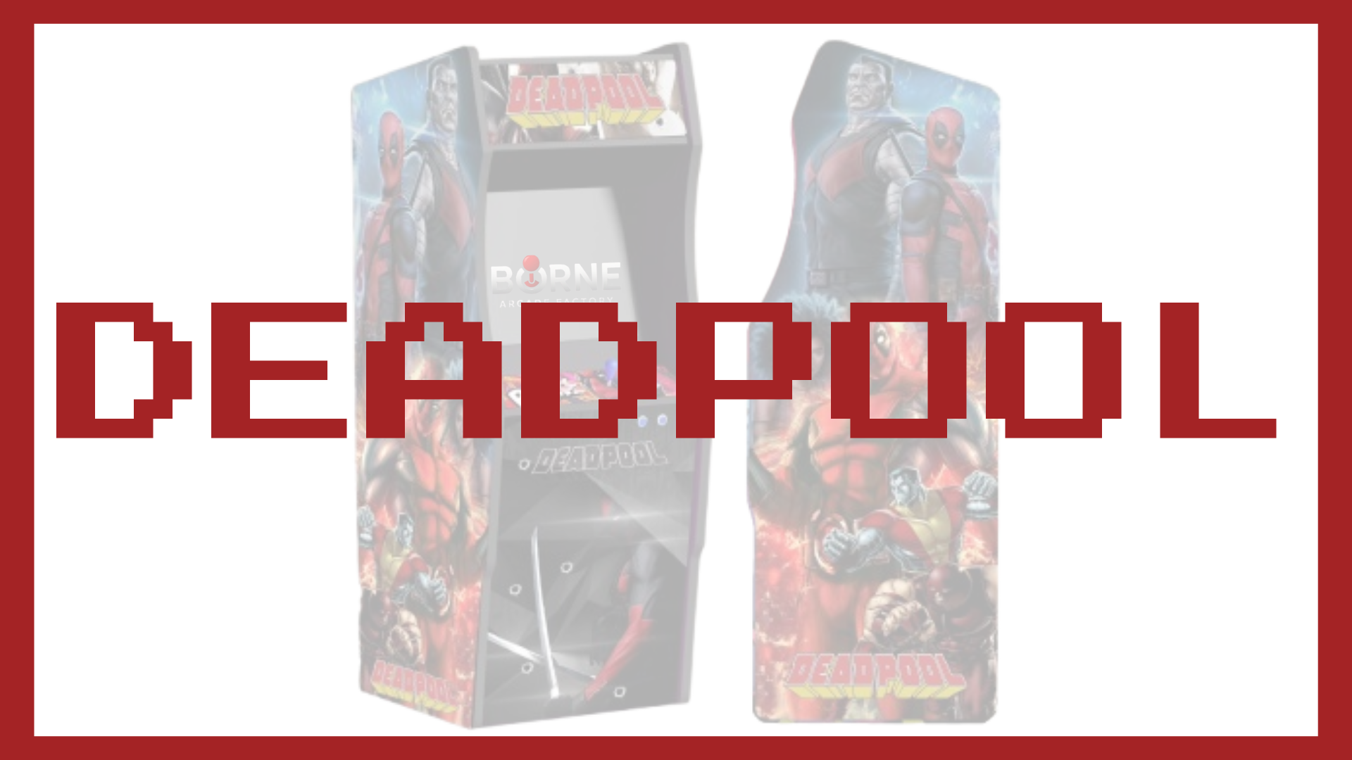 Borne Arcade - Thème DEADPOOL
