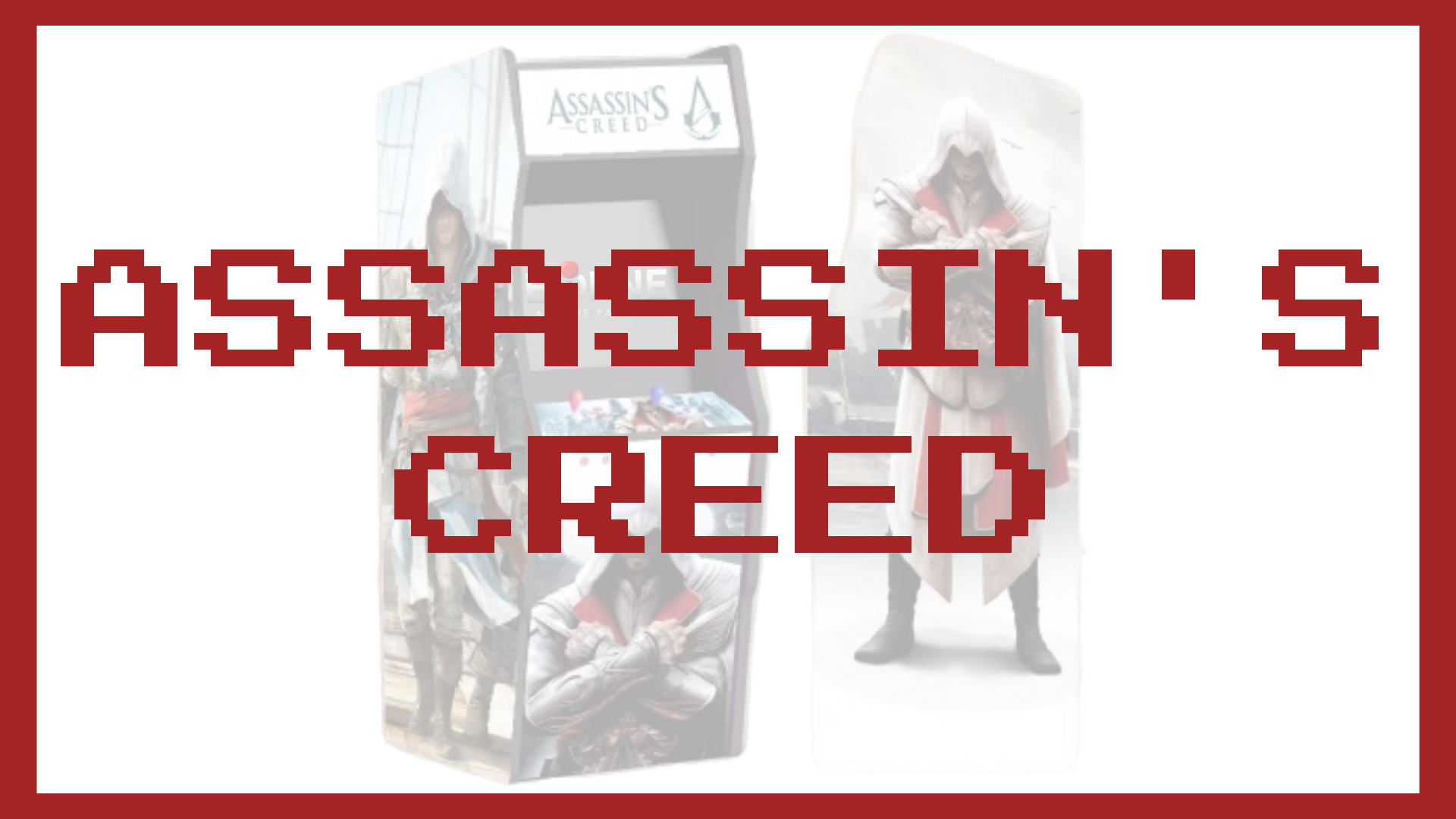 Borne Arcade - Thème ASSASSIN'S CREED