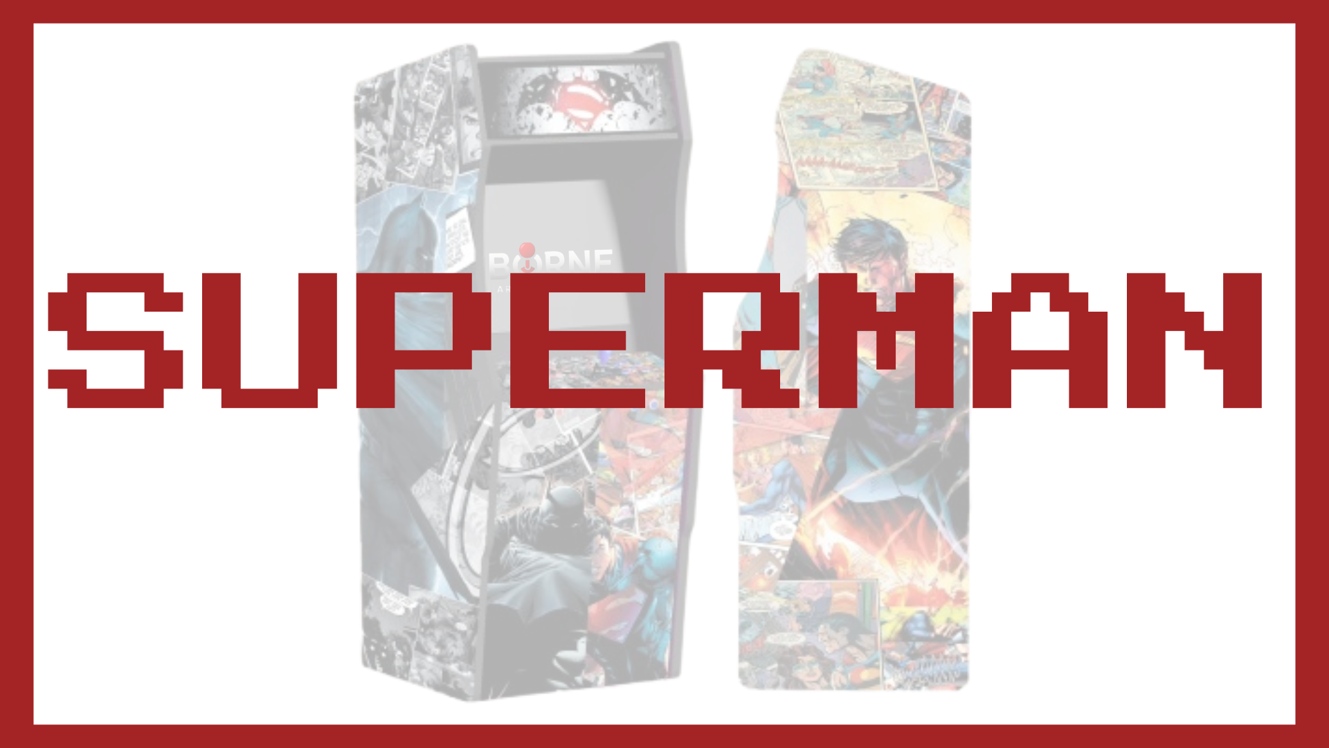 Borne Arcade - Thème SUPERMAN