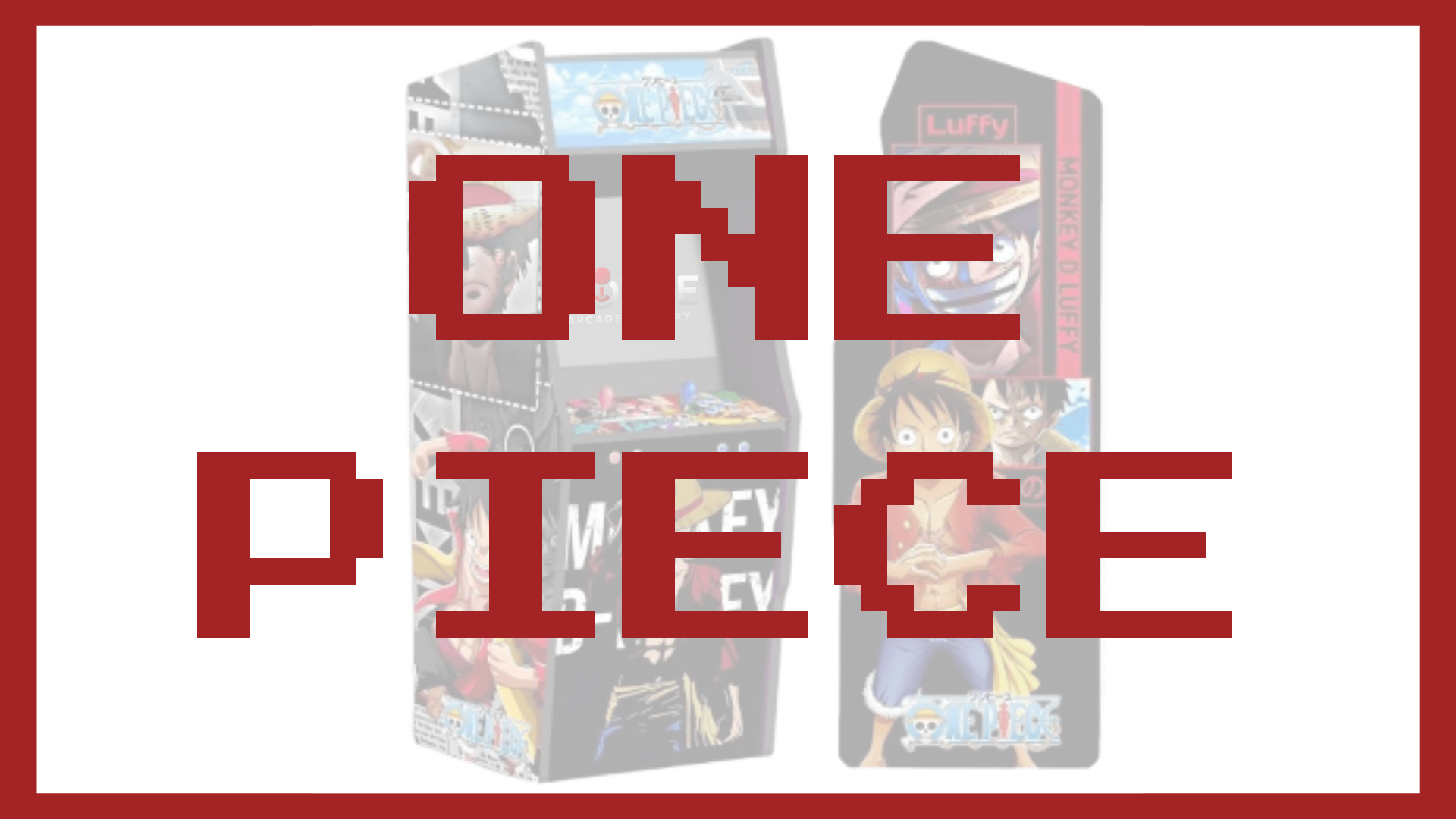 Borne Arcade - Thème ONE PIECE