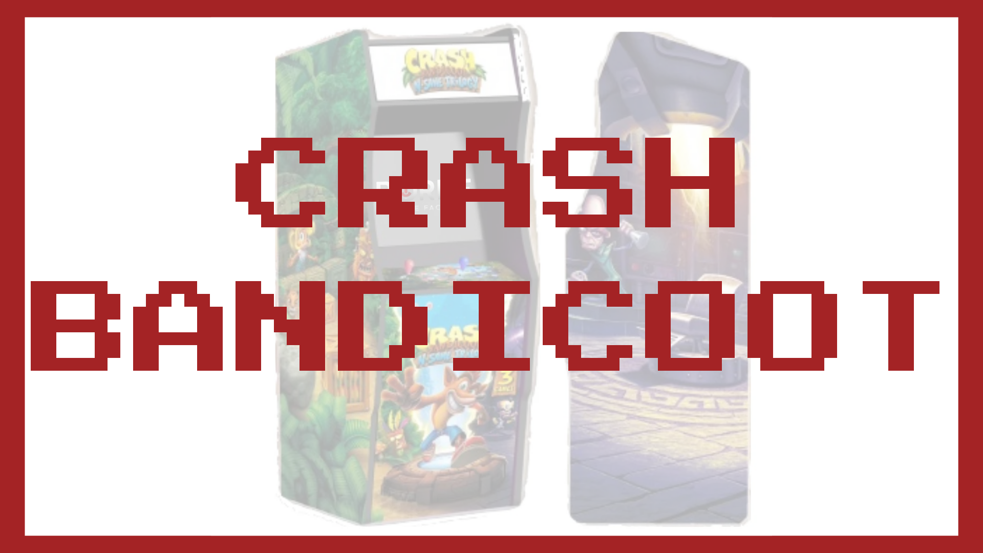 Borne Arcade - Thème CRASH BANDICOOT